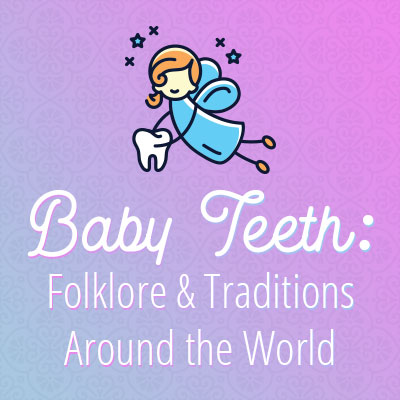 Brooklyn dentists at Park Slope Dental Arts discusses some folklore and traditions about baby teeth throughout the world.