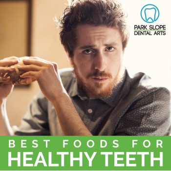 Wondering what to eat for strong, cavity-free teeth? Park Slope Dental Arts shares the best foods for healthy teeth, supported by expert dental advice in Brooklyn, NY.