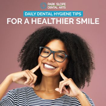 Ace your oral care routine! Discover daily dental hygiene tips from Park Slope Dental Arts in Brooklyn, NY, for a healthier, brighter smile. Schedule your visit today!