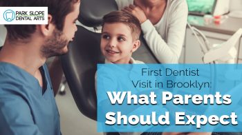 Is your child ready for their first dentist visit? Here's how Park Slope Dental Arts helps Brooklyn families feel at ease.