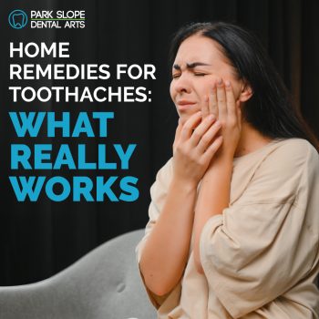 Suffering from a toothache in Brooklyn, NY? Discover effective home remedies for pain relief and when it's time to see a dentist. Get fast relief now!