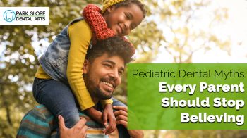 From baby teeth to sugar rules, don’t let myths guide your child’s dental care. Brooklyn dentists at Park Slope Dental Arts debunk the top pediatric dental myths every parent should know.