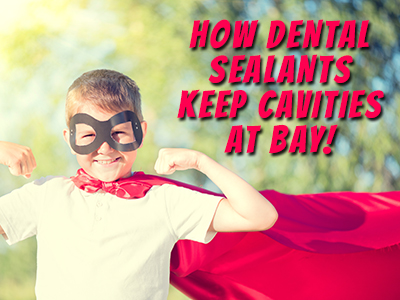 How dental sealants keep cavities at bay!