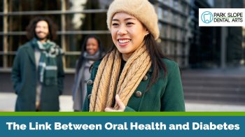 Your mouth and your body are more connected than you think. Learn how diabetes impacts oral health and how to protect your smile at Park Slope Dental Arts.