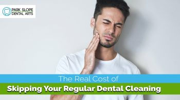 Think skipping your dental cleaning saves time or money? It could cost you more than you think. Here’s why consistent care at Park Slope Dental Arts pays off.