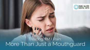 TMJ pain isn't just jaw discomfort; it's life-disrupting. Learn how Park Slope Dental Arts in Brooklyn goes beyond mouthguards to provide real relief.