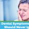 5 Dental Symptoms You Should Never Ignore (featured image)